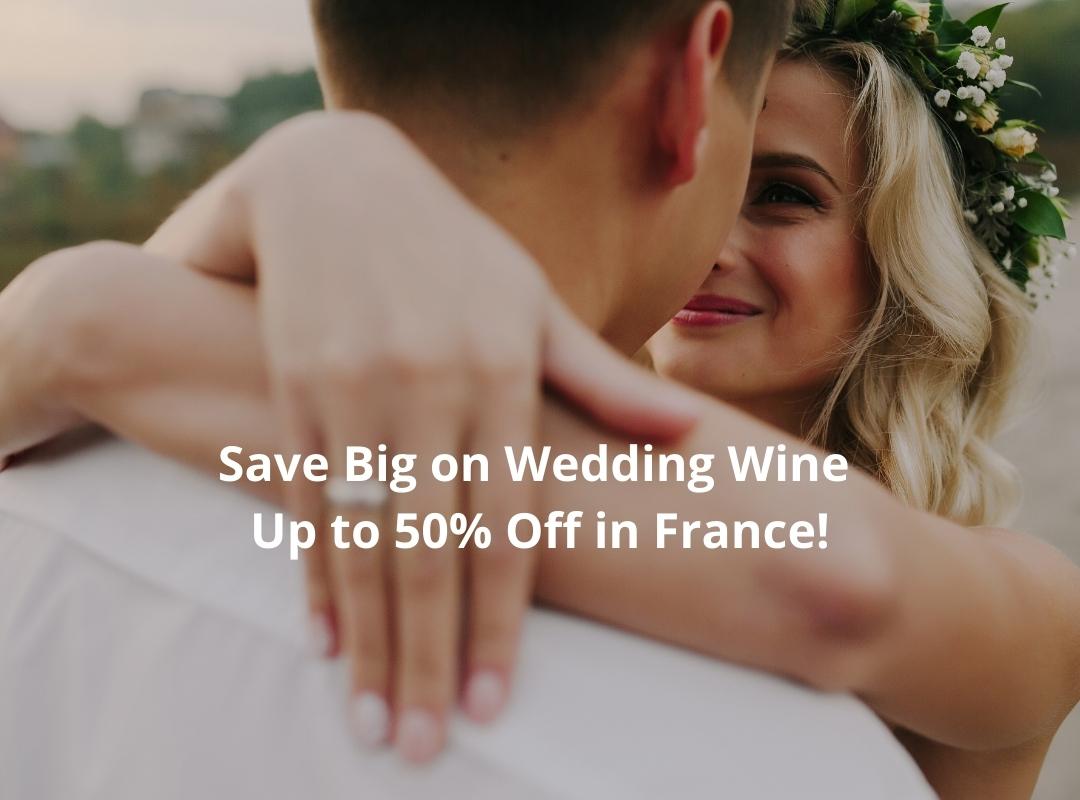 Big savings when buying your wine for your wedding in France